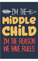 I'm the Middle child i'm the reason we have rules: funny saying Middle child Birthday Gift notebook / journal family funny quote gift