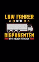 LKW fahrer weil Disponenten auch Helden brauchen