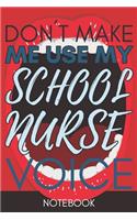 Don't Make Me Use My School Nurse Voice
