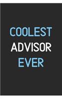 Coolest Advisor Ever: Lined Journal, 120 Pages, 6 x 9, Funny Advisor Notebook Gift Idea, Black Matte Finish (Coolest Advisor Ever Journal)