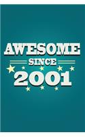 Awesome since 2001 notebook birthday gift: - 120 ruled pages 6" x 9" size, notebook / journal gift