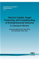 Venture Capital, Angel Financing, and Crowdfunding of Entrepreneurial Ventures