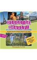 Stunning Beauty! Awesome Pictures of Famous Places in the World - Photography for Kids - Children's Arts, Music & Photography Books