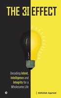 The 3I Effect: Decoding Intent, Intelligence and Integrity for a Wholesome Life