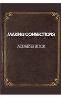 Making Connections Address Book: Classic Design - Birthdays & Address Book for Contacts, Addresses, Phone Numbers, Email, Alphabetical Organizer Journal Notebook (Address Books)