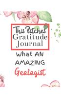 This Bitches Gratitude Journal What An Amazing Geologist: Gratitude Journal Gratitude Theme Interior / Funny Notebook / Funny Greetings / Gift For Coworker / Gifts for Her / Funny Gifts For Girlfriend Wife 