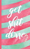 Get Shit Done: Christmas Planner With Gift List, Cards Tracker, Menu Planner, Party Planner and Stocking Stuffers Checklist.