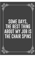 Some Days, the Best Thing about My Job Is the Chair Spins