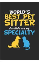 World's Best Pet Sitter Fur kids are my specialty