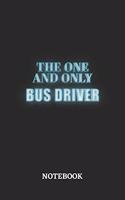 The One And Only Bus Driver Notebook