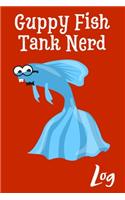 Guppy Fish Tank Nerd Log