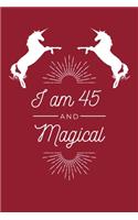 I Am 45 And Magical