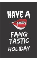Have A FangTastic Holiday