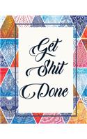 Get Shit Done: 2020-2021 Monthly Planner, 24 Months Academic Schedule With Insporational Quotes And Holiday Abstract Ethnic Colorful