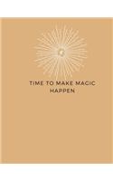 Time to Make Magic Happen