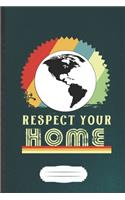 Respect Your Home: Save The Earth Blank Lined Notebook Write Record. Practical Dad Mom Anniversary Gift, Fashionable Funny Creative Writing Logbook, Vintage Retro 6X9 