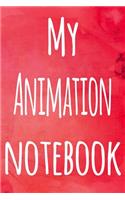 My Animation Notebook: The perfect gift for the artist in your life - 119 page lined journal!