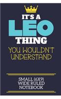 It's A Leo Thing You Wouldn't Understand Small (6x9) Wide Ruled Notebook