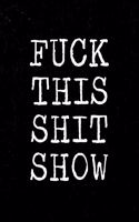 Fuck this shit show