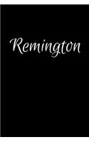 Remington: Notebook Journal for Women or Girl with the name Remington - Beautiful Elegant Bold & Personalized Gift Perfect for Leaving Coworker Boss Teacher Da