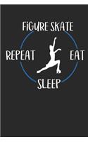 Figure Skate Eat Sleep Repeat: Weekly & Monthly Planner 2020 - 52 Week Calendar 6 x 9 Organizer - Gift For Figure Skaters And Ice Dancers