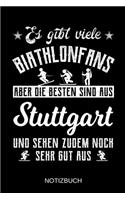 Es gibt viele Biathlonfans aber die besten sind aus Stuttgart und sehen zudem noch sehr gut aus: A5 Notizbuch - Liniert 120 Seiten - Geschenk/Geschenkidee zum Geburtstag - Weihnachten - Ostern - Vatertag - Muttertag - Namenstag