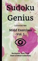 Sudoku Genius Mind Exercises Volume 1: Rochester, New York State of Mind Collection