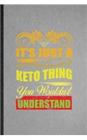 It's Just a Keto Thing You Wouldn't Understand