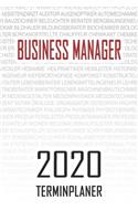 Business Manager - 2020 Terminplaner: Kalender und Organisator für Business Manager. Terminkalender, Taschenkalender, Wochenplaner, Jahresplaner, Kalender 2019 - 2020 zum Planen und Orga