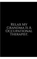 Relax My GrandMa: Occupational Therapy Notebook / Occupational Therapy Gifts / 6x9 Journal - Putting the FUN in ... Planning, Occupational Therapist Gift. Floral, Lig