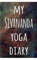 My Sivananda Yoga Diary: The perfect gift for the yoga fan in your life - 119 page lined journal!