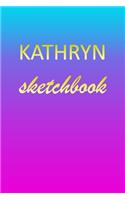 Kathryn: Sketchbook - Blank Imaginative Sketch Book Paper - Pink Blue Gold Custom Letter K Personalized Cover - Teach & Practice Drawing for Experienced & As