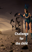 Challenge for the Child: Great child! Motivation for your child!