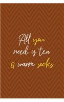 All You Need Is Tea & Warm Socks: Notebook Journal Composition Blank Lined Diary Notepad 120 Pages Paperback Brown Zigzag Fuzzy