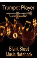 Trumpet Player Blank Sheet Music Notebook: Musician Composer Gift. Pretty Music Manuscript Paper For Writing And Note Taking / Composition Books Gifts For Musicians.(120 Blank Sheet Music Pag