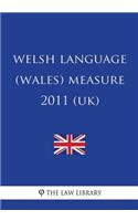 Welsh Language (Wales) Measure 2011 (Uk)