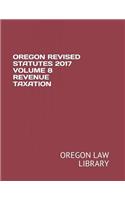 Oregon Revised Statutes 2017 Volume 8 Revenue Taxation