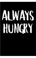 Always Hungry