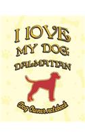 I Love My Dog Dalmatian - Dog Owner Notebook