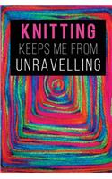 Knitting keeps Me from Unravelling