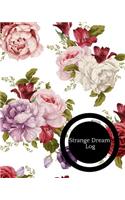 Strange Dreams Log: Dream Log Book- Dream Interpretations Record Notebook- Dairy For Recording Dreams Interpretations For Kids, Woman and Men Paperback 01 October,2018
