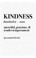 Kindness - Merciful, Gracious, & Tender Temperament: A 6x9 Inch Matte Softcover Notebook Journal with 120 Blank Lined Pages and an Uplifting Motivational Word Definition Cover Slogan