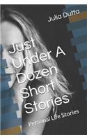 Just Over A Dozen Short Stories