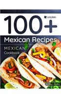 Mexican Cookbook. 100+ Mexican Recipes: The Most Popular Mexican Recipes Collected in One Cookbook for Mexican Food Lovers (Mexican Food Cookbook, Mexican Cookbook, Mexican Cooking, Mexican Kitchen)