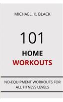 101 Home Workouts: No-Equipment Workouts for All Fitness Levels