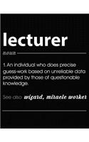 Lecturer: Funny Blank Line Lecturer Definition Notebook (8.5 X 11 - 110 Blank Pages)