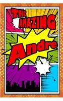 The Amazing Andre: Draw and Write Journal Writing Drawing Notebook Featuring 120 Pages 6x9