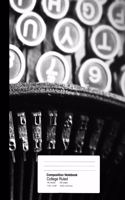 Composition Notebook College Ruled 7.44 X 9.69 Inches 100 Sheets / 200 Pages: Antique Vintage Typewriter