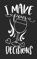 I Make Pour Decisions