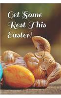Get Some Rest This Easter